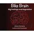 Bike Brain: Big Feelings and Regulation