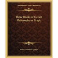 Three Books of Occult Philosophy or Magic