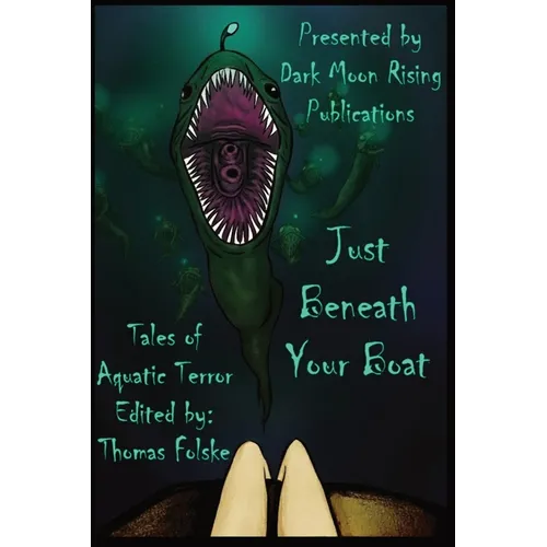 Just Beneath Your Boat: Tales of Aquatic Terror