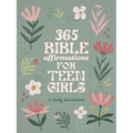 365 Bible Affirmations for Teen Girls: A Daily Devotional