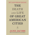 The Death and Life of Great American Cities: 50th Anniversary Edition