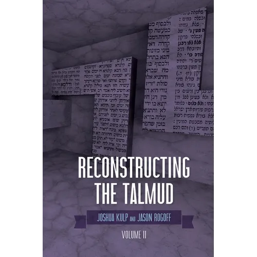 Reconstructing the Talmud: Volume Two: Volume Two