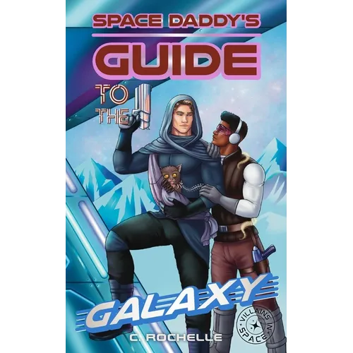 Space Daddy's Guide to the Galaxy: A Superhero x Alien MM Romance