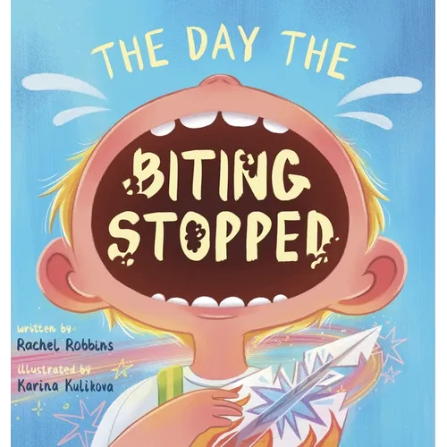 The Day The Biting Stopped: A No Biting Book For Kids