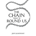 The Chain That Is Round Us