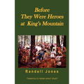 Before They Were Heroes at King's Mountain