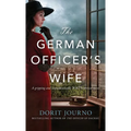 The German Officer's Wife: A gripping and unputdownable WW2 historical novel (Unforgettable World War 2 Stories Book 3)