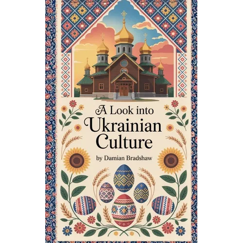 A Look Into Ukrainian Culture