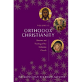 Orthodox Christianity Volume II: Doctrine and Teaching of the Orthodox Church