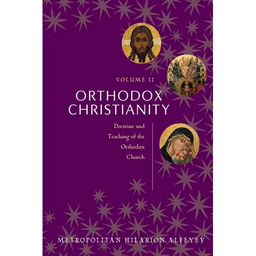 Orthodox Christianity Volume II: Doctrine and Teaching of the Orthodox Church