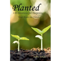 Planted: 120 Devotions for Deepening your Roots in Christ