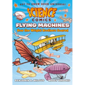 Science Comics: Flying Machines: How the Wright Brothers Soared