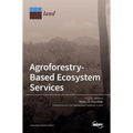 Agroforestry-Based Ecosystem Services