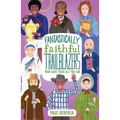 Fantastically Faithful Trailblazers Who Gave Their All for God