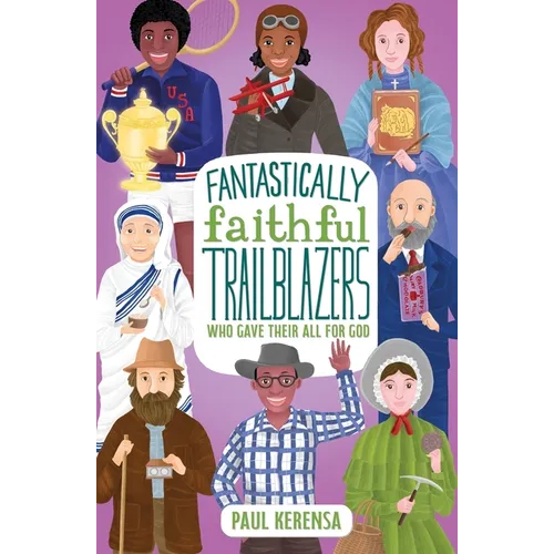 Fantastically Faithful Trailblazers Who Gave Their All for God