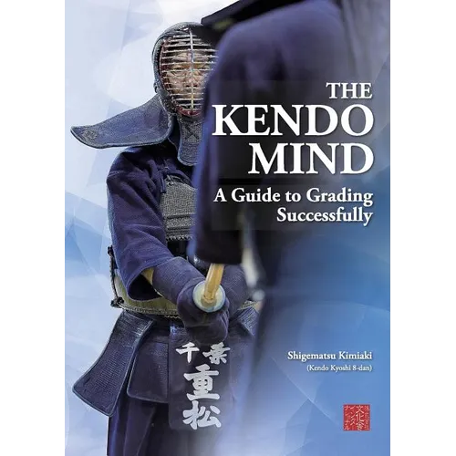 The Kendo Mind: A Guide to Grading Successfully