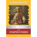 Learn Spanish with Starter Stories: Interlinear Spanish to English