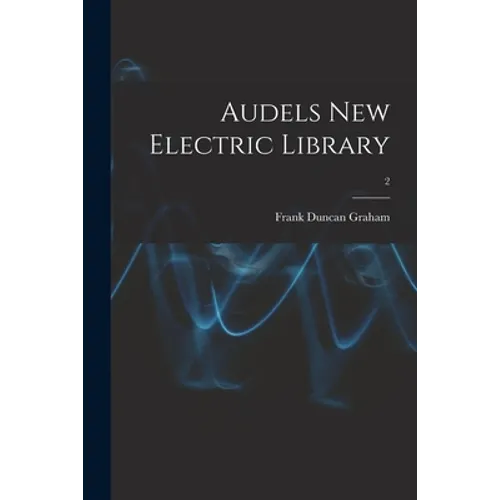 Audels New Electric Library; 2