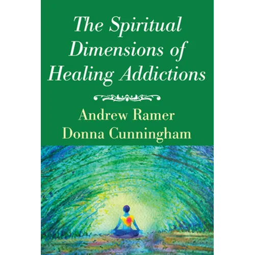 The Spiritual Dimensions of Healing Addictions