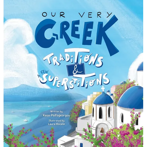 Our Very Greek Traditions & A Few Superstitions
