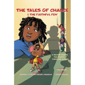 The Tales of Chance & The Faithful Few: A Second Chance, The Power Of Faith And Action