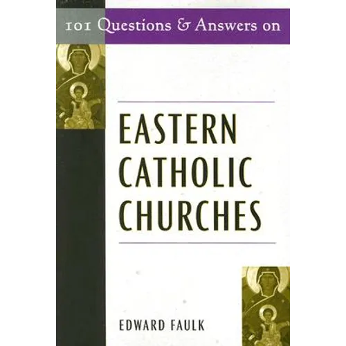101 Questions and Answers on Eastern Catholic Churches
