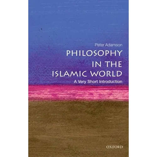 Philosophy in the Islamic World: A Very Short Introduction