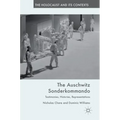 The Auschwitz Sonderkommando: Testimonies, Histories, Representations