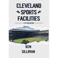 Cleveland's Sports Facilities: A 35 Year History