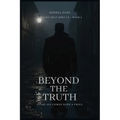 Beyond The Truth
