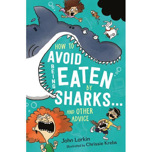 How to Avoid Being Eaten by Sharks . . .: And Other Advice