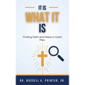 It Is What It Is: Finding Faith and Peace in God's Plan