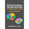 Motivational Interviewing Across Cultures: Optimizing Practice