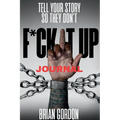 Tell Your Story So They Don't F*ck It Up: Journal