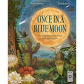 Once in a Blue Moon: Nature's Rarest Events and Best-Kept Secrets
