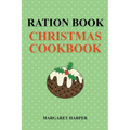 Ration Book Christmas Cookbook