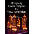 Designing Power Supplies for Valve Amplifiers, Second Edition