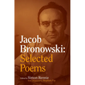 Jacob Bronowski: Selected Poems