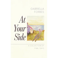 At Your Side: A Collection of Final Days