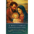A Holy Family Consecration: For Busy Families