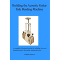 Building the Acoustic Guitar Side Bending Machine