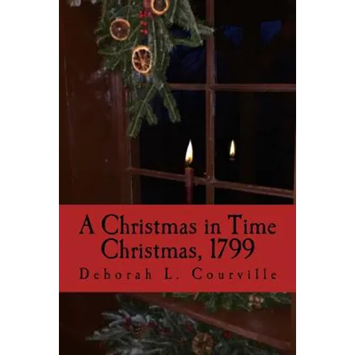 A Christmas in Time: Christmas, 1799