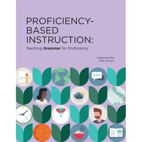 Proficiency-Based Instruction: Teaching Grammar for Proficiency