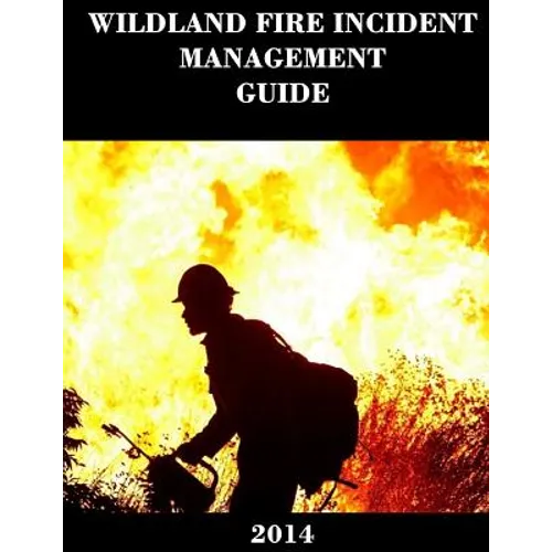 Wildland Fire Incident Management Guide (2014)