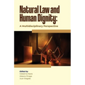 Natural Law and Human Dignity: A Multidisciplinary Perspective