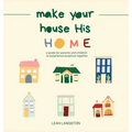 Make Your House His Home