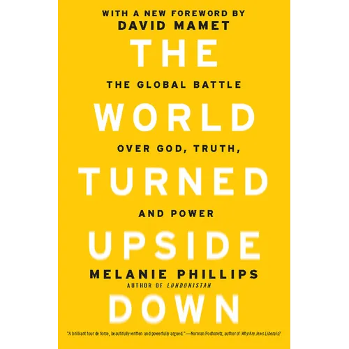 The World Turned Upside Down: The Global Battle Over God, Truth, and Power