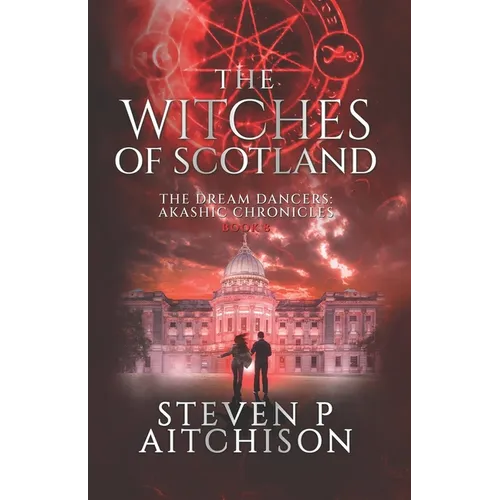 The Witches of Scotland: The Dream Dancers: Akashic Chronicles Book 8