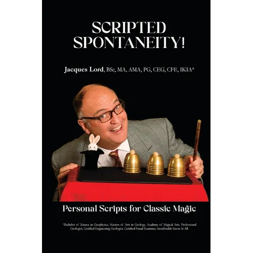 Scripted Spontaneity!: Personal Scripts for Classic Magic