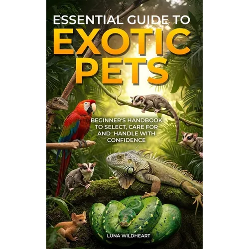 Essential Guide to Exotic Pets